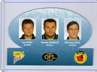 OFS 2002-2003 TRIO # T-22 Pešat / Hamrlík / Okál - Zlín